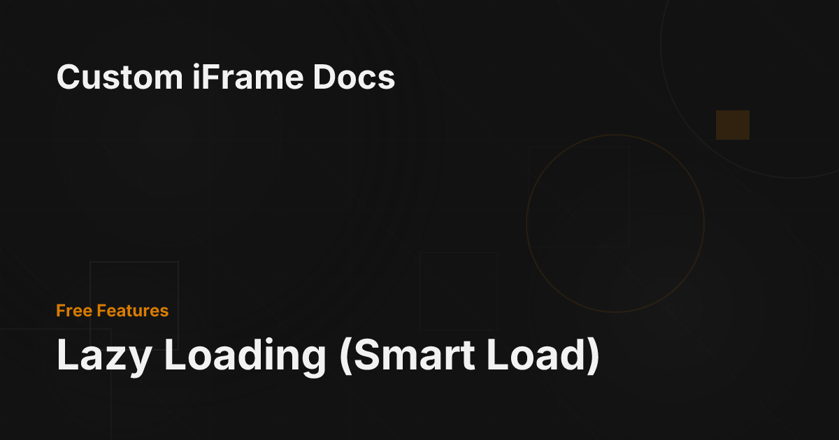 Lazy Loading (Smart Load) - Custom iFrame Docs