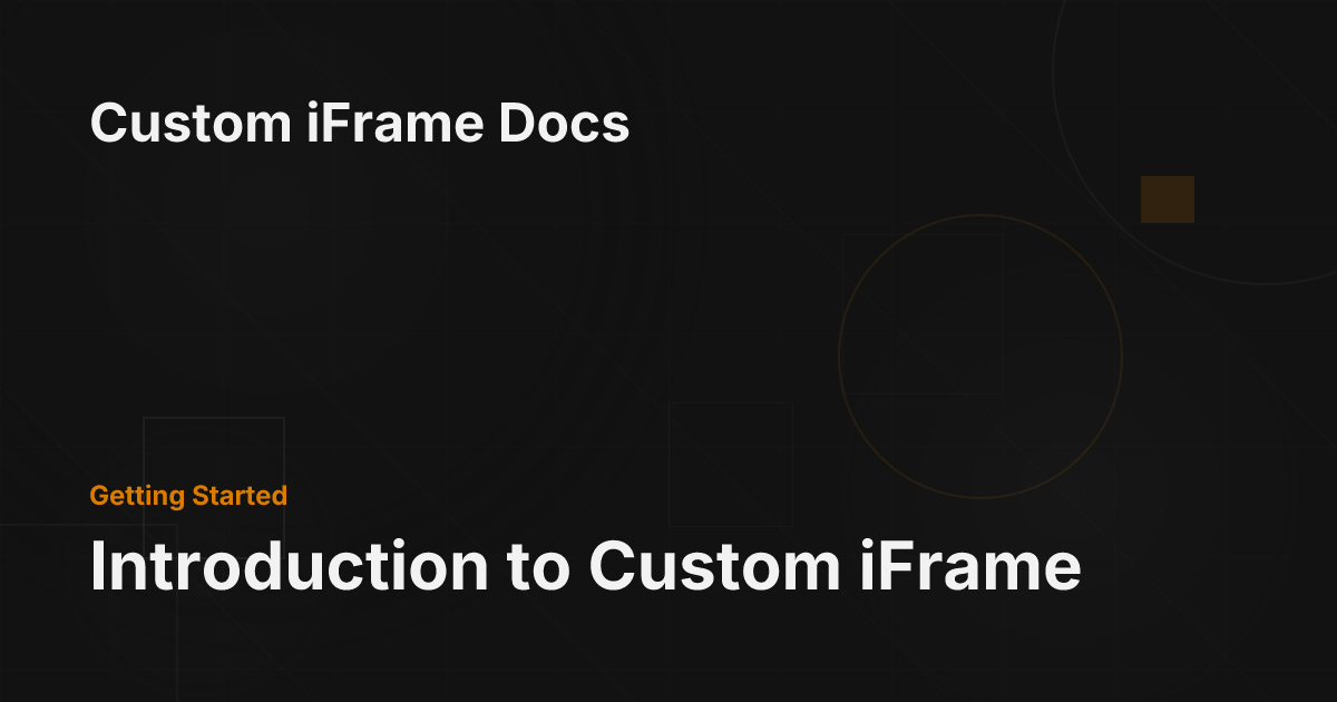 Introduction to Custom iFrame - Custom iFrame Docs